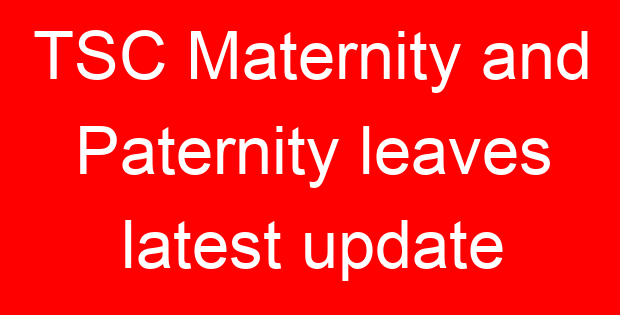 TSC Maternity and Paternity leaves latest update