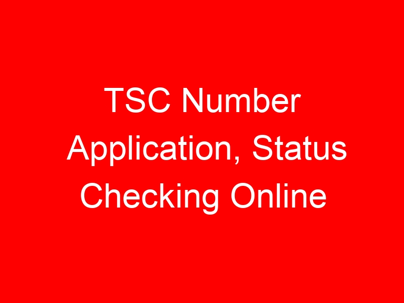 TSC Number Application, Status Checking Online