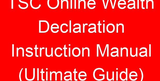 TSC Online Wealth Declaration Instruction Manual (Ultimate Guide)