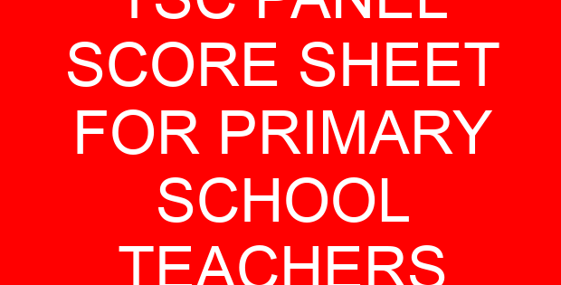 TSC PANEL SCORE SHEET FOR PRIMARY SCHOOL TEACHERS