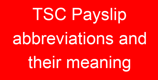 TSC Payslip abbreviations and their meaning