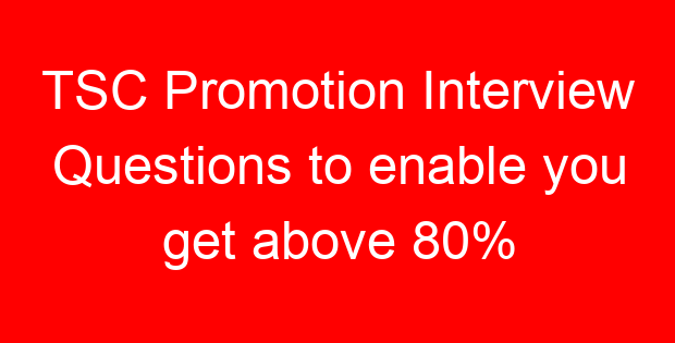 TSC Promotion Interview Questions to enable you get above 80%