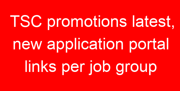TSC promotions latest, new application portal links per job group