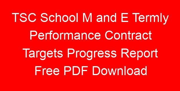TSC School M and E Termly Performance Contract Targets Progress Report Free PDF Download