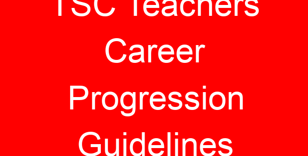 TSC Teachers Career Progression Guidelines