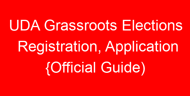 UDA Grassroots Elections Registration, Application {Official Guide)