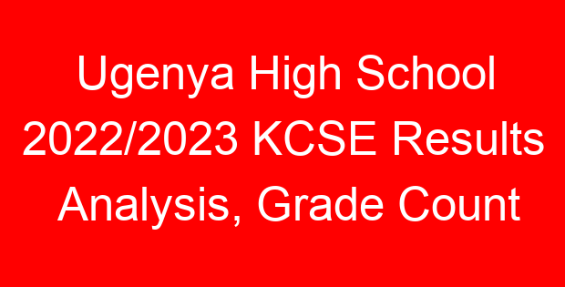 Ugenya High School 2022/2023 KCSE Results Analysis, Grade Count
