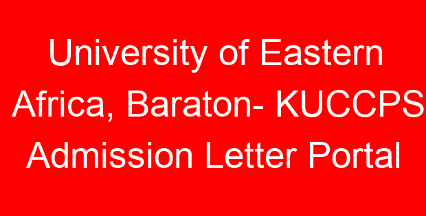 University of Eastern Africa, Baraton- KUCCPS Admission Letter Portal