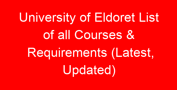 University of Eldoret List of all Courses & Requirements (Latest, Updated)