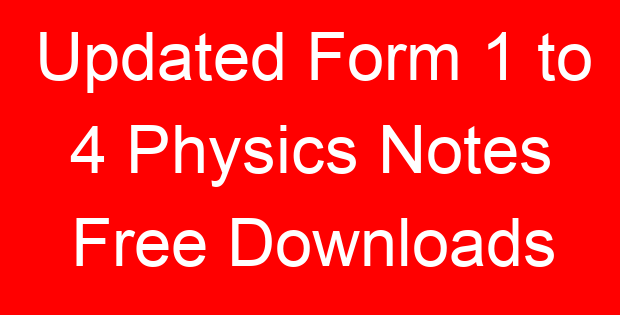 Updated Form 1 to 4 Physics Notes Free Downloads