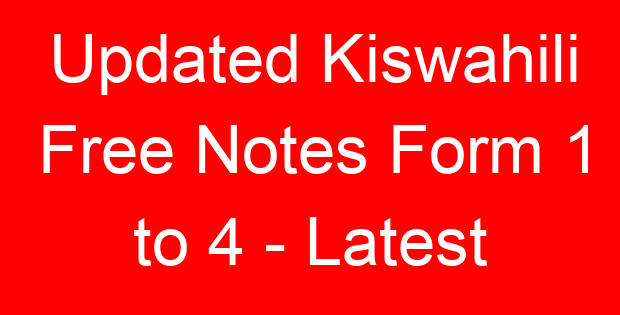 Updated Kiswahili Free Notes Form 1 to 4 – Latest