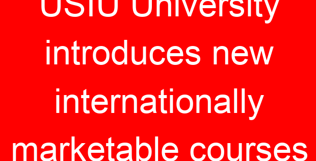 USIU University introduces new internationally marketable courses