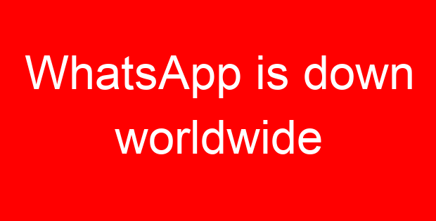 WhatsApp is down worldwide