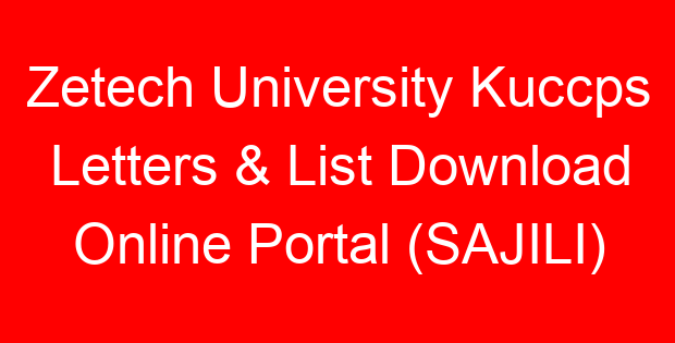 Zetech University Kuccps Letters & List Download Online Portal (SAJILI)