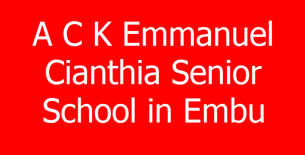A C K Emmanuel Cianthia Senior School in Embu