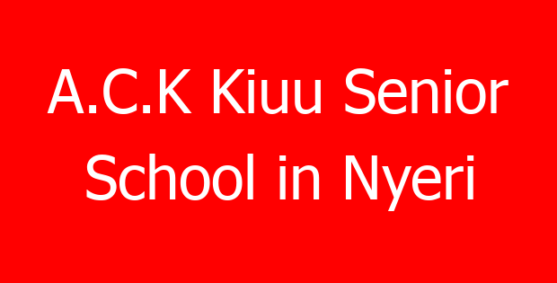 A.C.K Kiuu Senior School in Nyeri