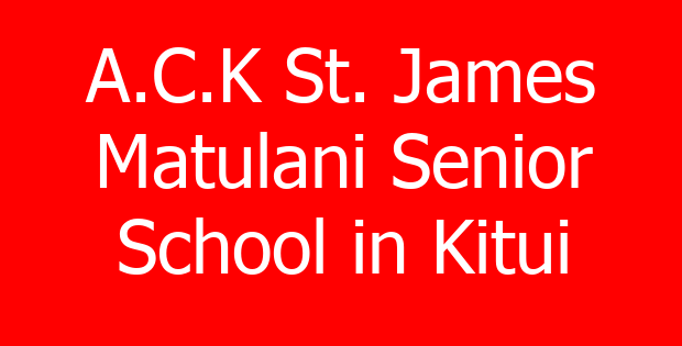 A.C.K St. James Matulani Senior School in Kitui