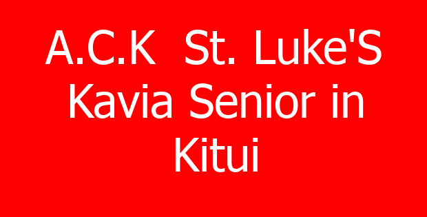 A.C.K  St. Luke’S Kavia Senior in Kitui