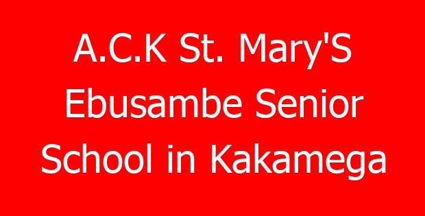 A.C.K St. Mary’S Ebusambe Senior School in Kakamega
