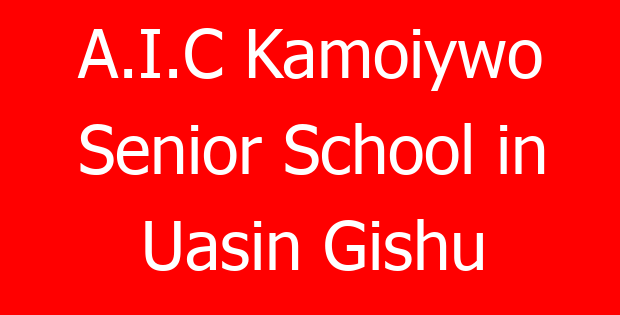 A.I.C Kamoiywo Senior School in Uasin Gishu