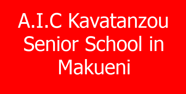 A.I.C Kavatanzou Senior School in Makueni