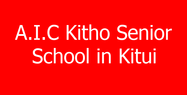 A.I.C Kitho Senior School in Kitui