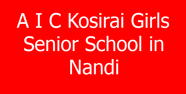 A I C Kosirai Girls Senior School in Nandi