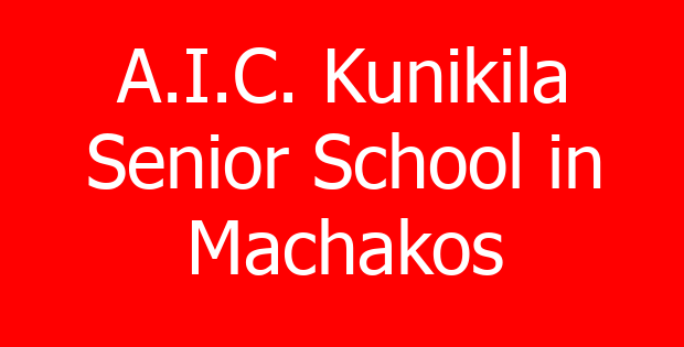 A.I.C. Kunikila Senior School in Machakos