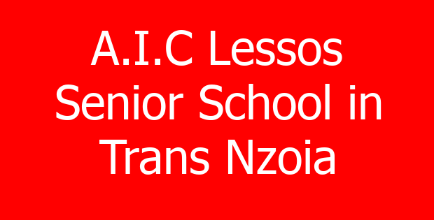 A.I.C Lessos Senior School in Trans Nzoia