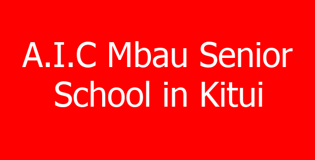 A.I.C Mbau Senior School in Kitui