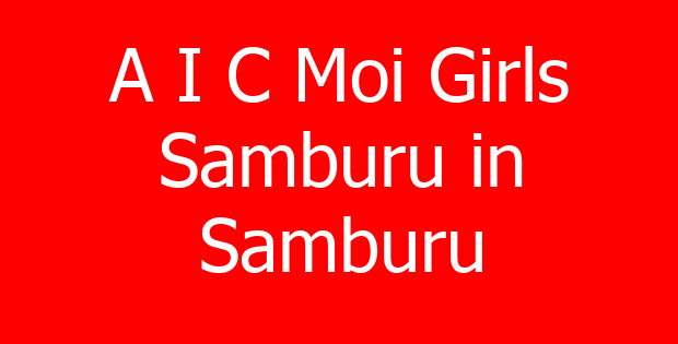 A I C Moi Girls Samburu in Samburu