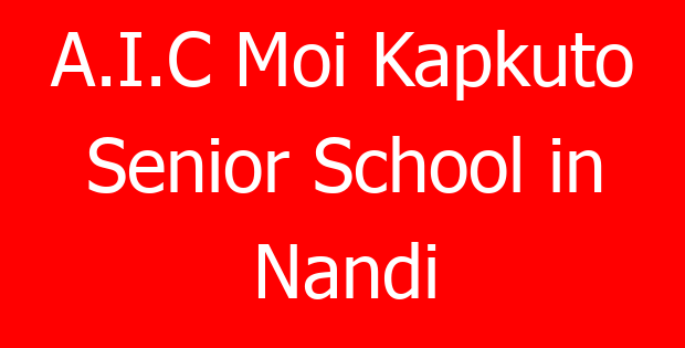 A.I.C Moi Kapkuto Senior School in Nandi