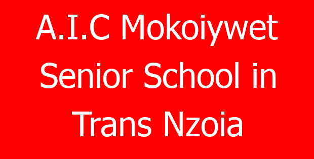 A.I.C Mokoiywet Senior School in Trans Nzoia