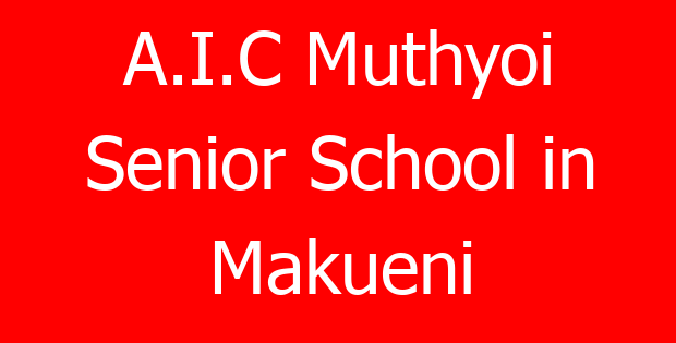 A.I.C Muthyoi Senior School in Makueni