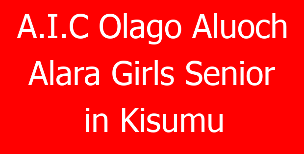 A.I.C Olago Aluoch Alara Girls Senior in Kisumu