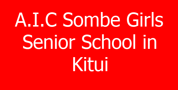 A.I.C Sombe Girls Senior School in Kitui