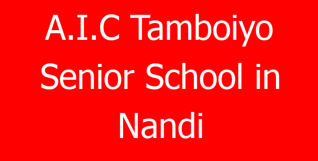 A.I.C Tamboiyo Senior School in Nandi