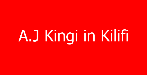 A.J Kingi in Kilifi