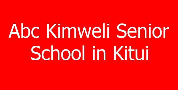 Abc Kimweli Senior School in Kitui