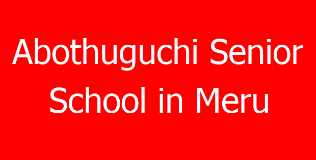 Abothuguchi Senior School in Meru