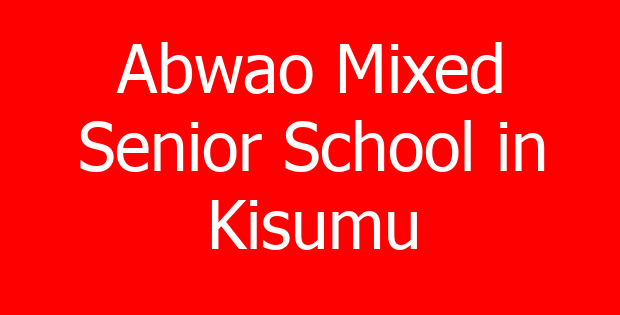 Abwao Mixed Senior School in Kisumu