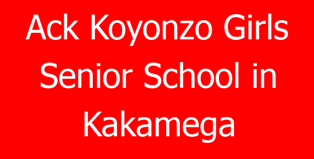 Ack Koyonzo Girls Senior School in Kakamega