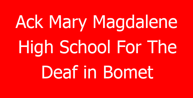 Ack Mary Magdalene High School For The Deaf in Bomet