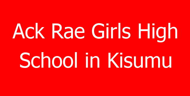 Ack Rae Girls High School in Kisumu