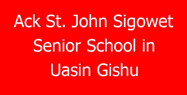 Ack St. John Sigowet Senior School in Uasin Gishu