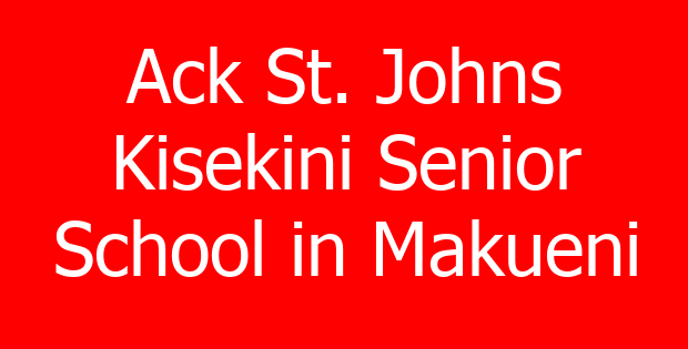Ack St. Johns Kisekini Senior School in Makueni