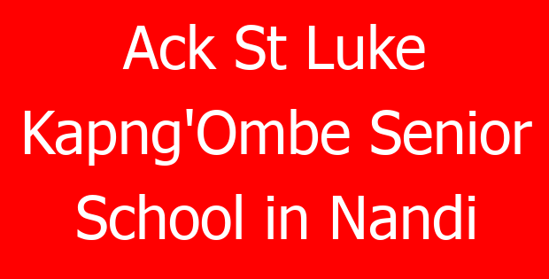 Ack St Luke Kapng’Ombe Senior School in Nandi
