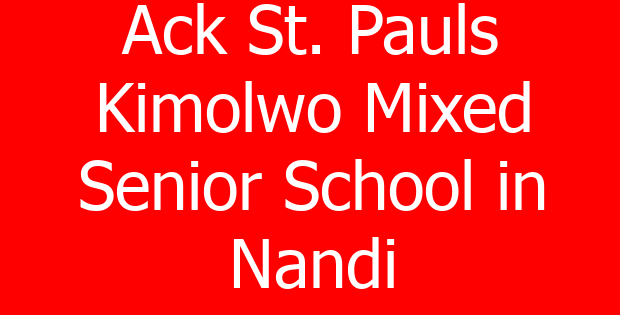 Ack St. Pauls Kimolwo Mixed Senior School in Nandi