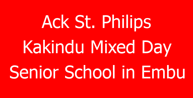 Ack St. Philips Kakindu Mixed Day Senior School in Embu