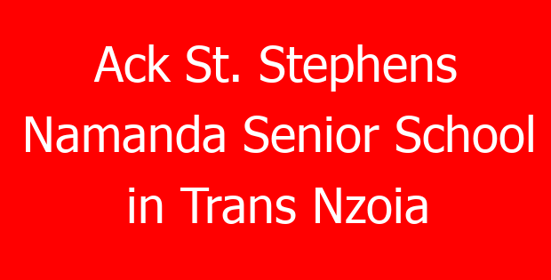 Ack St. Stephens Namanda Senior School in Trans Nzoia